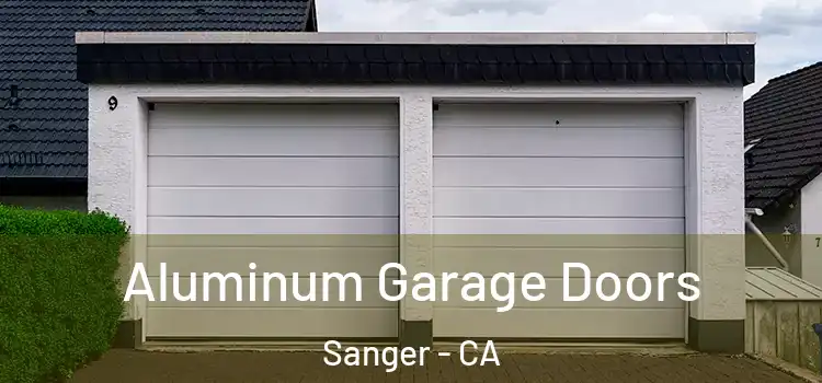  Aluminum Garage Doors Sanger - CA