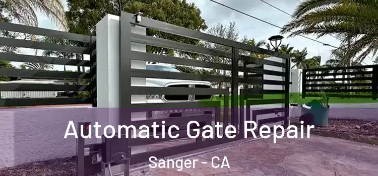  Automatic Gate Repair Sanger - CA