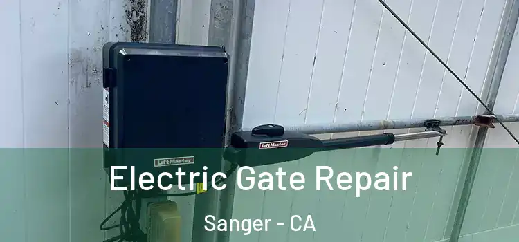  Electric Gate Repair Sanger - CA