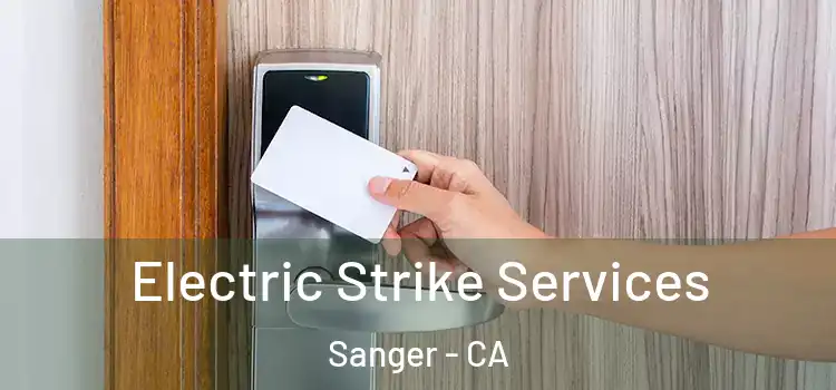  Electric Strike Services Sanger - CA