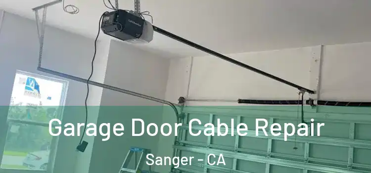  Garage Door Cable Repair Sanger - CA