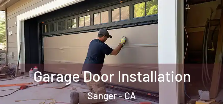  Garage Door Installation Sanger - CA