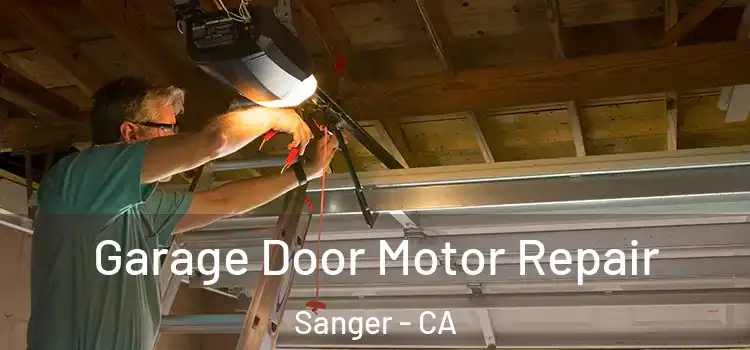  Garage Door Motor Repair Sanger - CA
