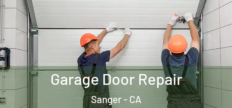  Garage Door Repair Sanger - CA