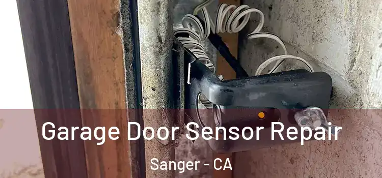  Garage Door Sensor Repair Sanger - CA