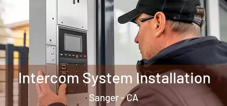  Intercom System Installation Sanger - CA