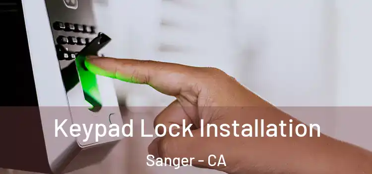  Keypad Lock Installation Sanger - CA