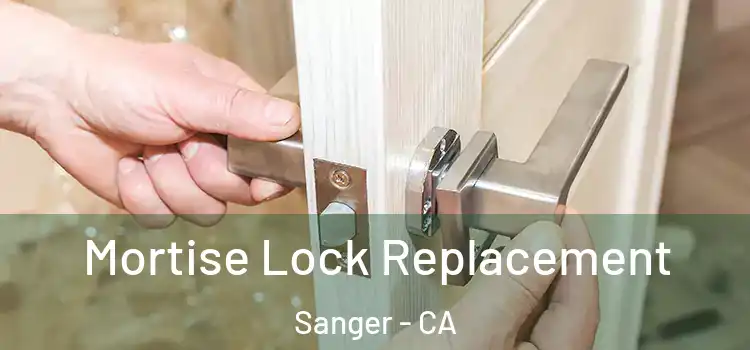 Mortise Lock Replacement Sanger - CA