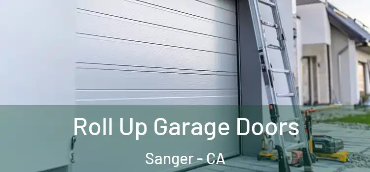  Roll Up Garage Doors Sanger - CA