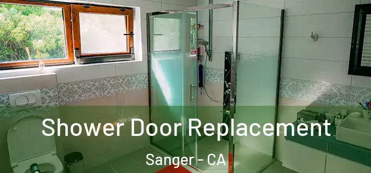  Shower Door Replacement Sanger - CA