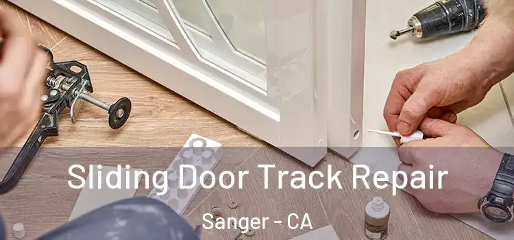  Sliding Door Track Repair Sanger - CA